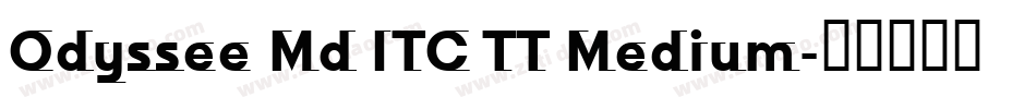 Odyssee Md ITC TT Medium字体转换